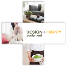 DESIGN + HAPPY　equipment